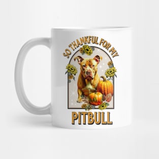 So Thankful for my Pitbull Mug